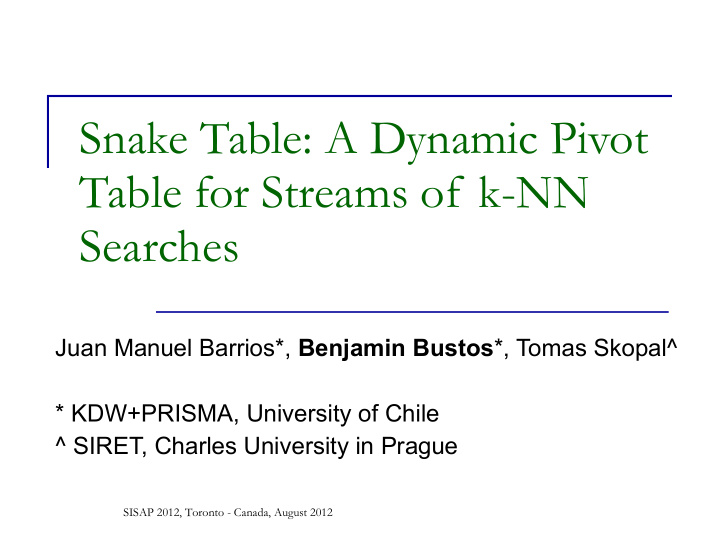 snake table a dynamic pivot table for streams of k nn