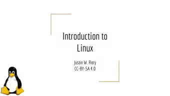 Introduction to  Linux  Justin W. Flory  CC-BY-SA 4.0  UNIX 101  To understand Linux, you need to