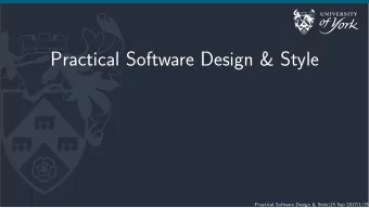 Practical Software Design &amp; Style Practical Software Design &amp; Style | 15 Sep 2017 | 1/25