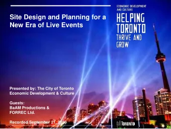 Site Design and Planning for a  New Era of Live Events  Presented by: The City of Toronto  Economic