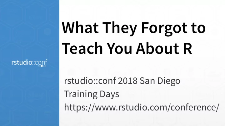 what they forgot to teach you about r