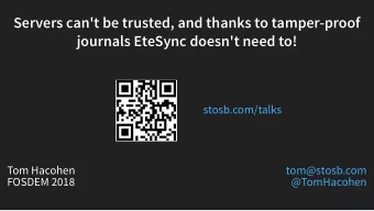 Servers can't be trusted, and thanks to tamper-proof  Servers can't be trusted, and thanks to