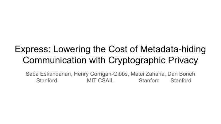 express lowering the cost of metadata hiding