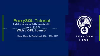 ProxySQL Tutorial  High Performance &amp; High Availability  Proxy for MySQL  With a GPL license!