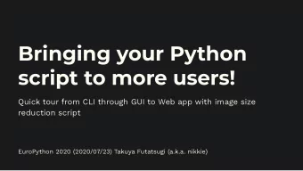 Bringing your Python  script to more users!  Quick tour from CLI through GUI to Web app with image
