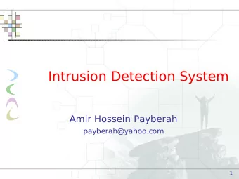 Intrusion Detection System  Amir Hossein Payberah  payberah@yahoo.com  1  Contents  Intrusion