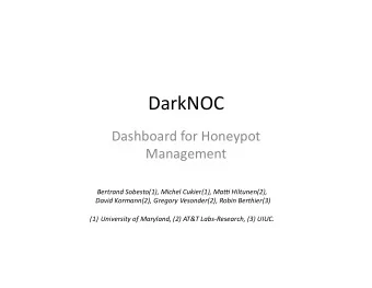 DarkNOC    Dashboard  for  Honeypot    Management      Bertrand  Sobesto(1),