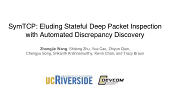 SymTCP: Eluding Stateful Deep Packet Inspection  with Automated Discrepancy Discovery Zhongjie Wang