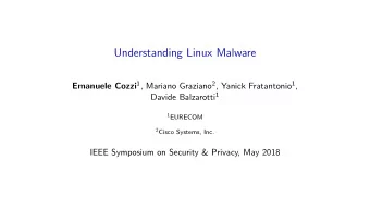 Understanding Linux Malware Emanuele Cozzi 1 , Mariano Graziano 2 , Yanick Fratantonio 1 , Davide