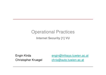 Operational Practices  Internet Security [1] VU  Engin Kirda  engin@infosys.tuwien.ac.at