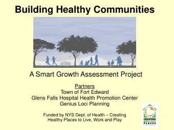 Building Healthy Communities  A Smart Growth Assessment Project  Partners  Town of Fort Edward