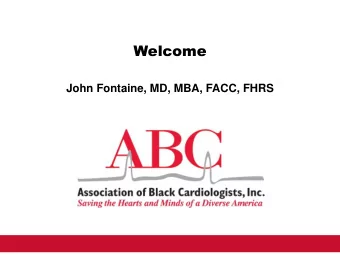 Welcome  John Fontaine, MD, MBA, FACC, FHRS  Disclaimer Acknowledgment: This presentation was based