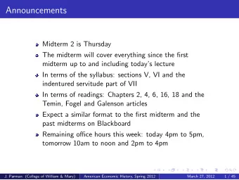 Announcements  Midterm 2 is Thursday  The midterm will cover everything since the first  midterm up