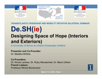 De.SH(ie)  Designing Space of Hope (Interiors  and Exteriors)  A University of Illinois at