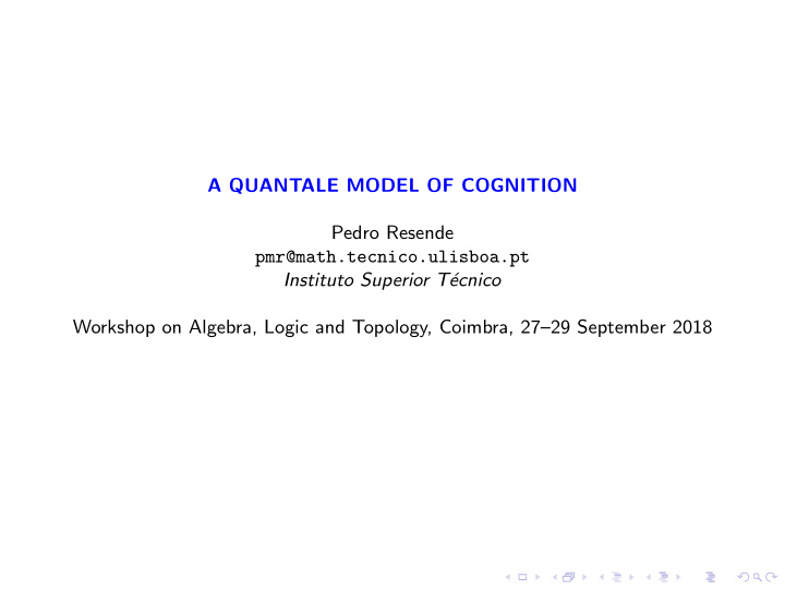 a quantale model of cognition pedro resende pmr math