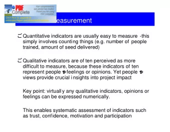 Session 4: Measurement  Quantitative indicators are usually easy to measure -this  simply