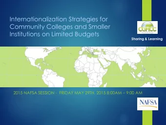 Institutions on Limited Budgets  Sharing &amp; Learning 2015 NAFSA SESSION - FRIDAY MAY 29TH, 2015