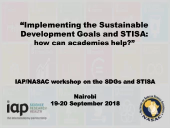 Implementing the Sustainable  Development Goals and STISA:  how can academies help?  IAP/N