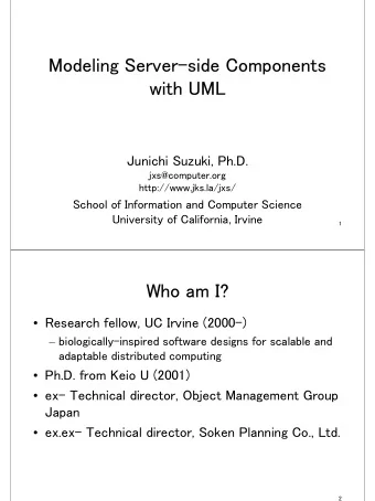 Modeling Server-side Components  with UML  Junichi Suzuki, Ph.D.  jxs@computer.org
