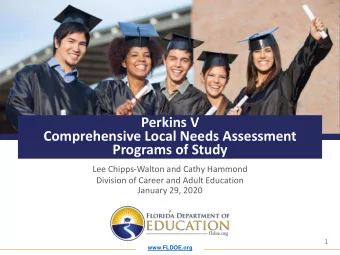 Perkins V  Comprehensive Local Needs Assessment  Programs of Study  Lee Chipps-Walton and Cathy