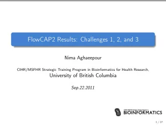 FlowCAP2 Results: Challenges 1, 2, and 3  Nima Aghaeepour  CIHR/MSFHR Strategic Training Program in