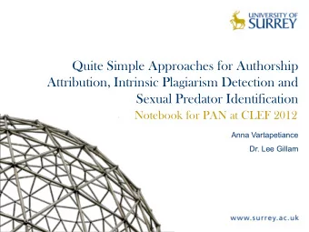 Quite Simple Approaches for Authorship  Attribution, Intrinsic Plagiarism Detection and  Sexual