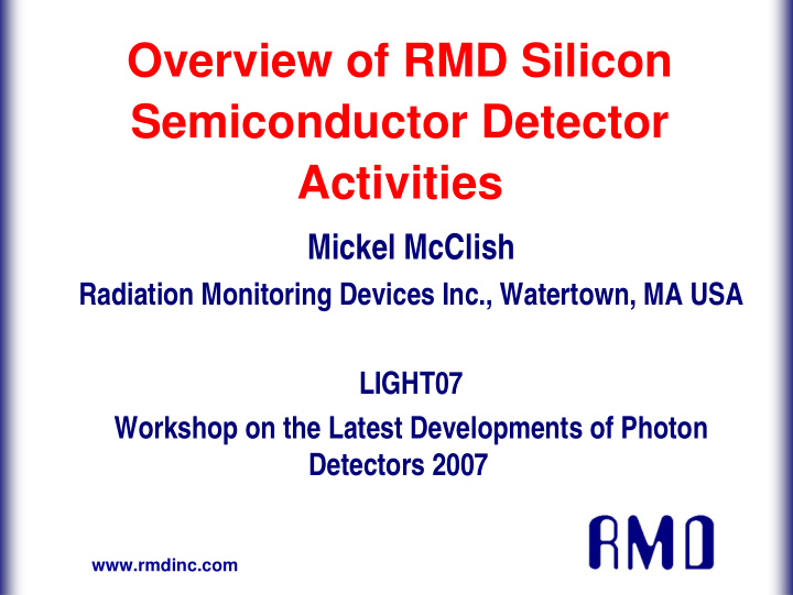 overview of rmd silicon semiconductor detector activities