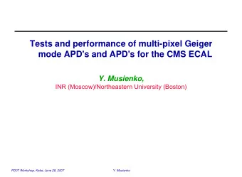 Tests and performance of multi-pixel Geiger  mode APD's and APD's for the CMS ECAL  Y. Musienko,