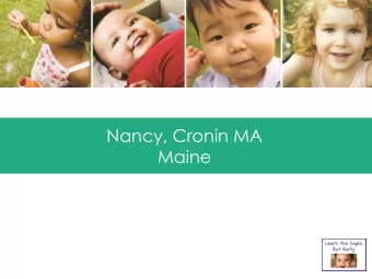 Nancy, Cronin MA  Maine Maine  Dirigo State  Oldest State in the Nation  Largest State in