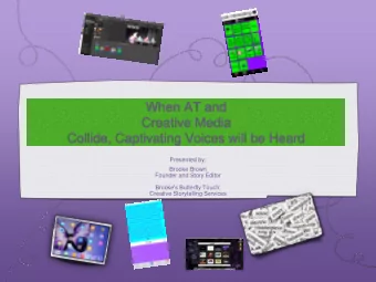 When AT and  Creative Media  Collide, Captivating Voices will be Heard  When AT and creative media