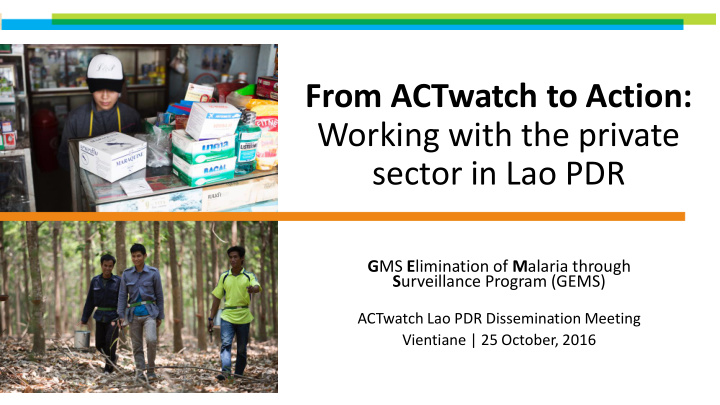 from actwatch to action working with the private sector