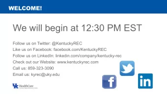 We will begin at 12:30 PM EST  Follow us on Twitter: @KentuckyREC  Like us on Facebook: