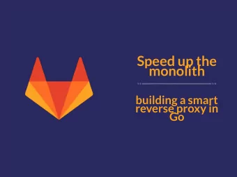 Speed up the  monolith  building a smart  reverse proxy in  Go  Alessio Caiazza  Senior Backend