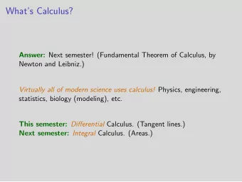 Whats Calculus? Answer: Next semester! (Fundamental Theorem of Calculus, by  Newton and