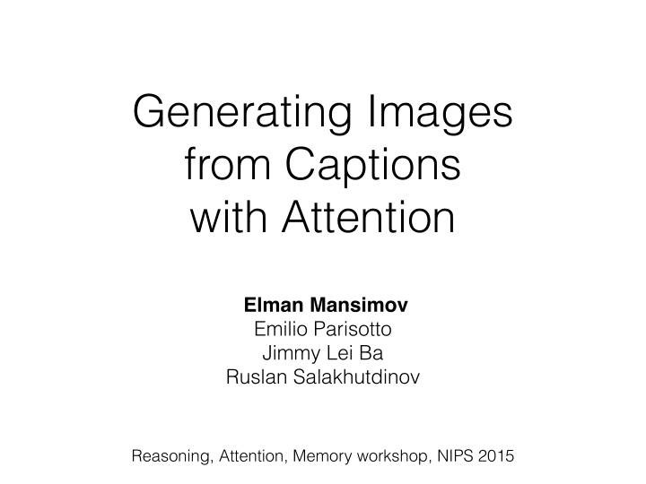 generating images from captions with attention