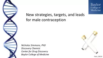 New strategies, targets, and leads  for male contraception  Nicholas Simmons, PhD  Discovery