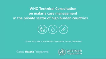 WHO Technical Consultation  on malaria case management  in the private sector of high burden