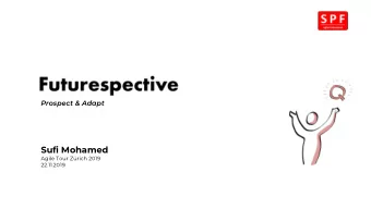 Sufi Mohamed  Agile Tour Zrich 2019  22.11.2019  Retrospecting the retrospective  A