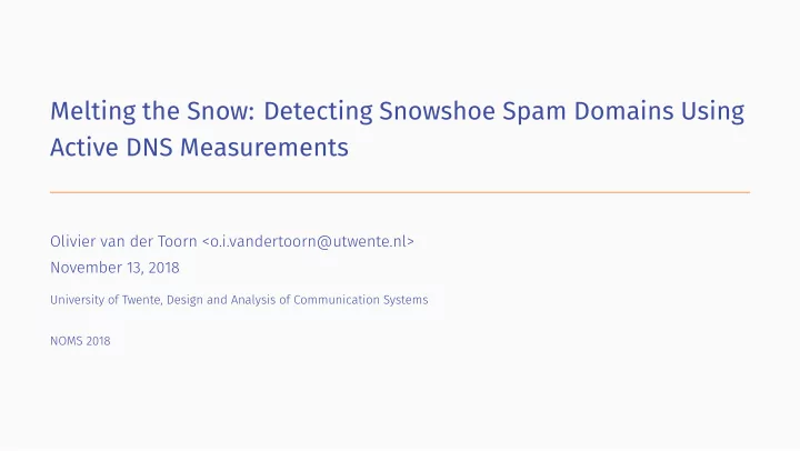 melting the snow detecting snowshoe spam domains using