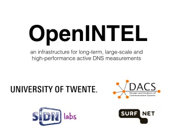 OpenINTEL an infrastructure for long-term, large-scale and   high-performance active DNS