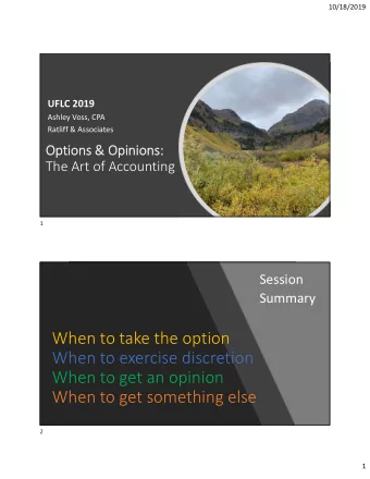 When to take the option  When to exercise discretion  When to get an opinion  When to get something