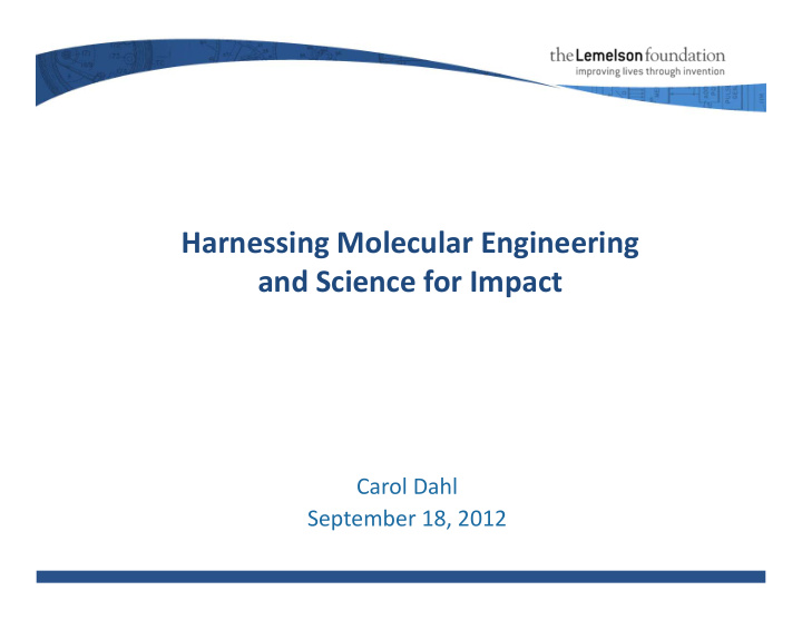 harnessing molecular engineering and science for impact