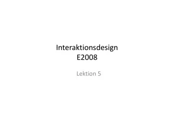 Interaktionsdesign  Interaktionsdesign  E2008  Lektion 5  Lektion 5  Lringsml  Lringsml