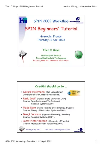 SPIN Beginners Tutorial  Grenoble, France  Thursday 11-Apr-2002  Theo C. Ruys  University of