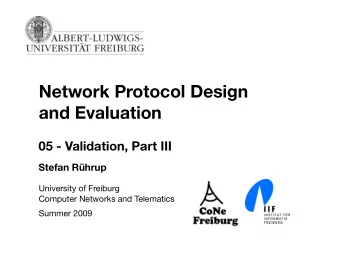 Network Protocol Design  and Evaluation  05 - Validation, Part III  Stefan Rhrup  University of