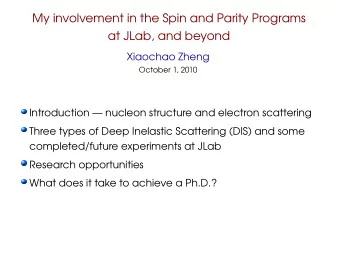 My involvement in the Spin and Parity Programs  at JLab, and beyond  Xiaochao Zheng  October 1,