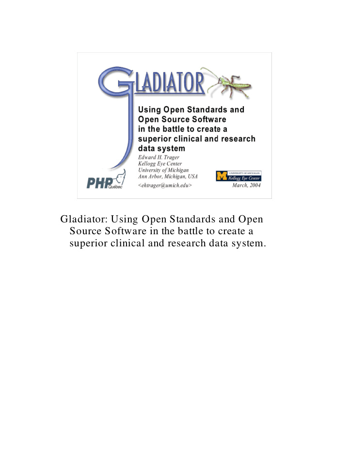 gladiator using open standards and open source software