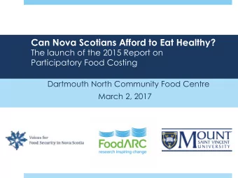 Can Nova Scotians Afford to Eat Healthy?  The launch of the 2015 Report on  Participatory Food