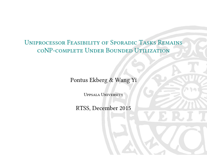 uniprocessor feasibility of sporadic tasks remains conp