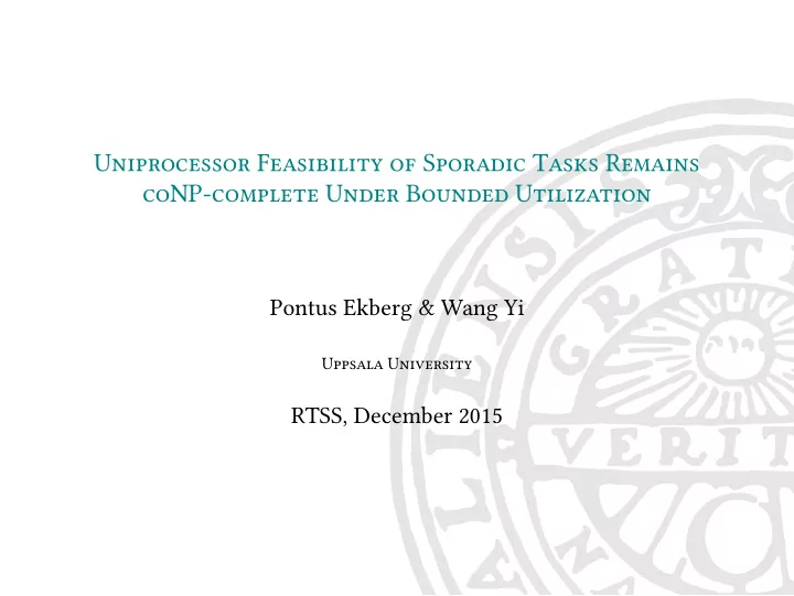 uniprocessor feasibility of sporadic tasks remains conp